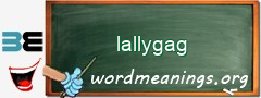 WordMeaning blackboard for lallygag